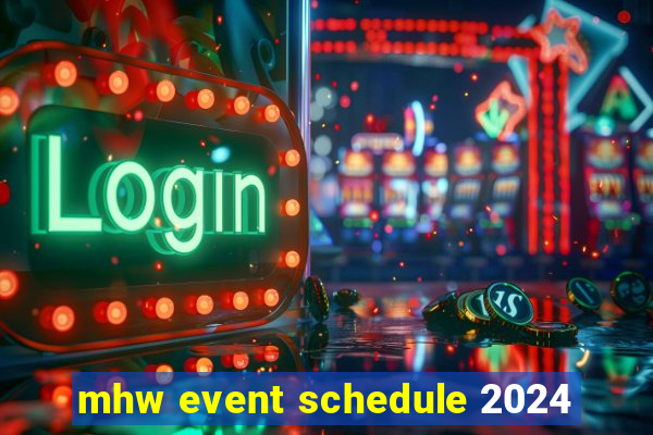 mhw event schedule 2024