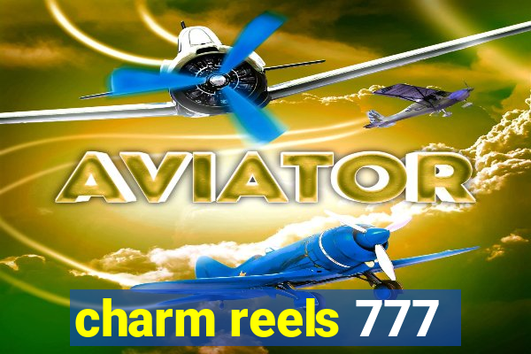 charm reels 777