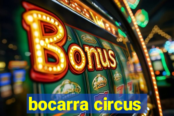 bocarra circus