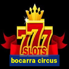 bocarra circus